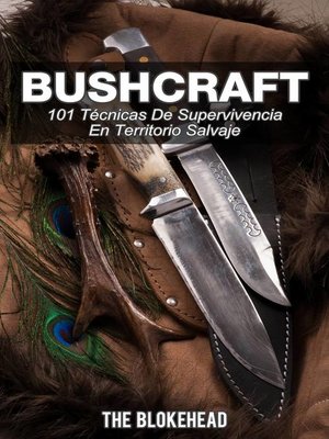 cover image of Bushcraft 101 técnicas de supervivencia en territorio salvaje
